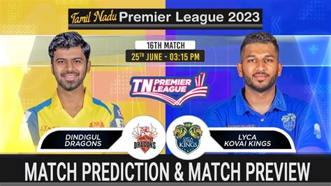 Dindigul Dragons vs Lyca Kovai Kings, 16th Match .